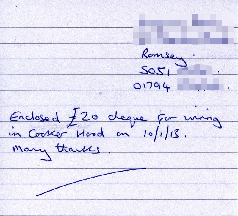 Enclosed £20 cheque for wiring in cooker hood on 10/1/13. Many Thanks
